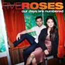 Five Roses - Our Days Are Numbered