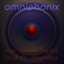 Omniphonix & Stephace - Our Heart Beats Loud (feat. Stephace)