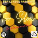 Beatz Hive - Too Slow