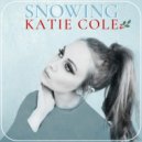 Katie Cole - Snowing