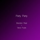 Brandon Real & Steve Purple - Party Party