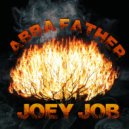 Joey Job - Abba Father