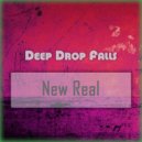Deep Drop Falls - New Real