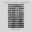 Pettus - Live In The Ghetto