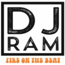 Dj Ram PR - Dj Ram Fire On The Beat