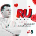 Dj Andrey Emelyanov - Ru Dance Love 8 episode#2