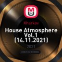 Kharkov - House Atmosphere Vol.1 (14.11.2021)