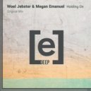 Woel Jebster & Megan Emanuel - Holding On