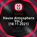 Kharkov - House Atmosphere Vol.2 (18.11.2021)