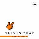 The Ataman - This is That