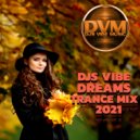 Djs Vibe - Dreams Trance Mix 2021