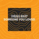 Dima Isay - Someone You Loved