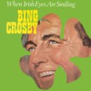 Bing Crosby - My Girl's An Irish Girl