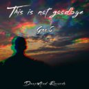 Gre.S - This is not goodbye