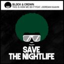 Block & Crown Ft. Jordan Kaahn - This Is How We Do It