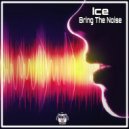 Ice - Bring The Noise