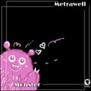 Metrawell - Monster