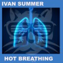 Ivan Summer - Hot Breathihg