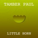 Tamber Paul - Little Horn