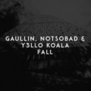 Gaullin feat. NOTSOBAD, Y3LLO KOALA - Fall