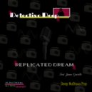 Detective Deep & James Garielle - Replicated Dream (feat. James Garielle)