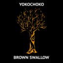 Yokochoko - Brown Swallow