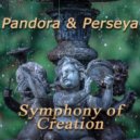 Pandora & Perseya - Symphony of Creation