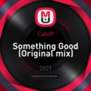 Catoff - Something Good