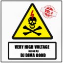 Dj Dima Good - VERY HIGH VOLTAGE vol. 4 mixed by Dj Dima Good [23.12.21]