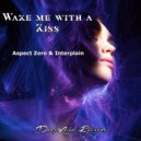 Aspect Zero & Interplain - Wake me with a Kiss