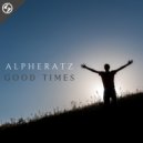 Alpheratz - Good Times (Original Mix)