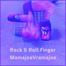 MamajoeVramajoe - Rock & Roll Finger
