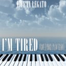 Life In Legato - I'm Tired (Euphoria)
