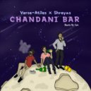 Verse-Atiles & Shreyas & Beats by Con - Chandani Bar