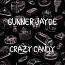 Gunner Jayde - Crazy Candy