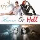 Dj. V. - Heaven Or Hell