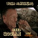 John Alishking - Hoolle Need