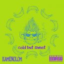 KAMENOLOM - Cold but Sweet