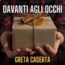Greta Caserta - Davanti agli occhi