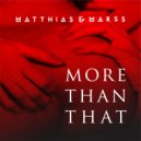 Matthias  &  Marss  - More Than That