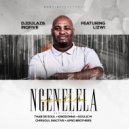 Dj Dulaz & InQfive & Lizwi & Afro Brotherz - Ngenelela (feat. Lizwi)