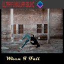 Ultra Funkular Sound - When I Fall