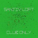 Sanjiv Loft - Club Only