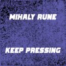 Mihaly Rune - Keep Pressing