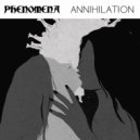 Phenomena - Annihilation