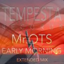 Mr.OTS - EARLY MORNING