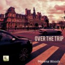Morena Woods - Over the trip