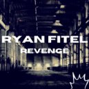 Ryan Fitel - Revenge