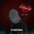 DJ Skeeball - I Hate U (Slowed + Reverb)