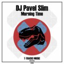 DJ Pavel Slim - Morning Time
